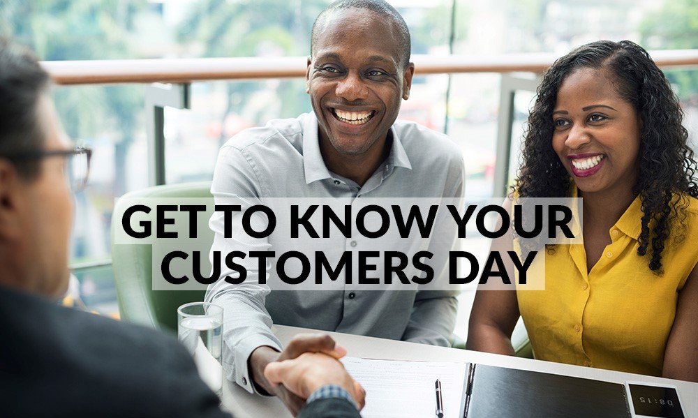 get to know your customer day