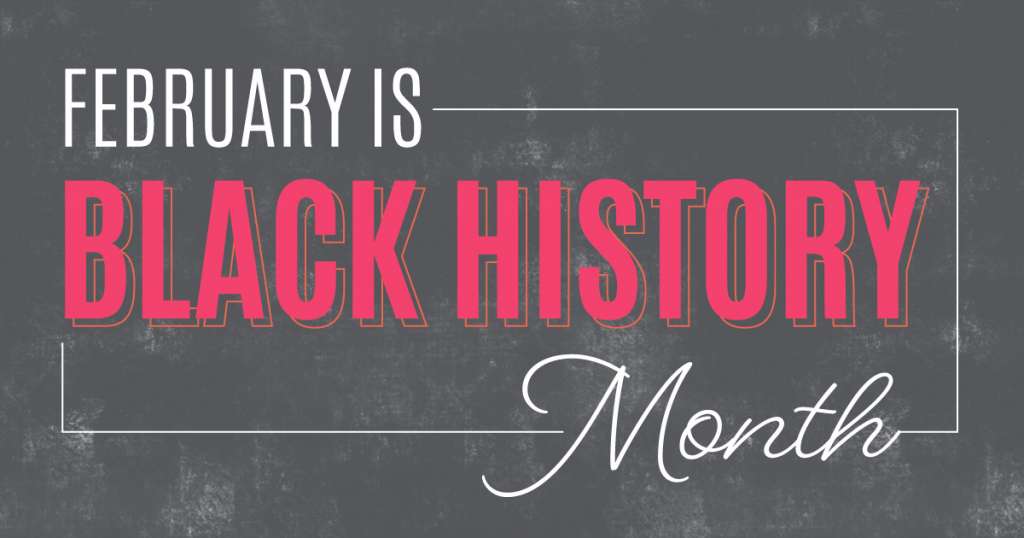 February is Black History Month